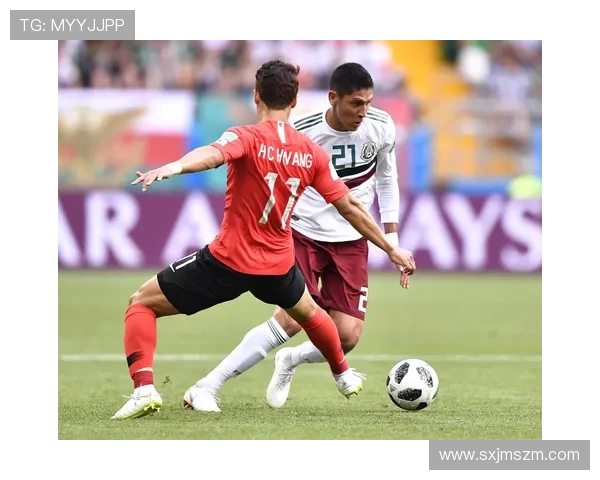 墨西哥对阵韩国精彩比赛视频回顾与精彩瞬间分析