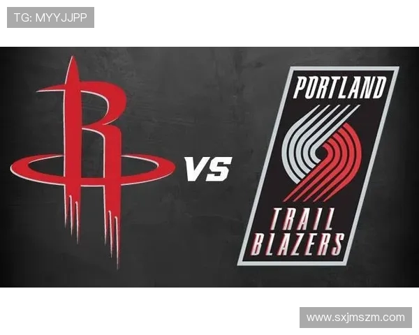 开拓者与火箭对决分析及胜负推荐策略分享